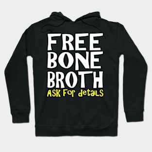 Free Bone Broth Hoodie